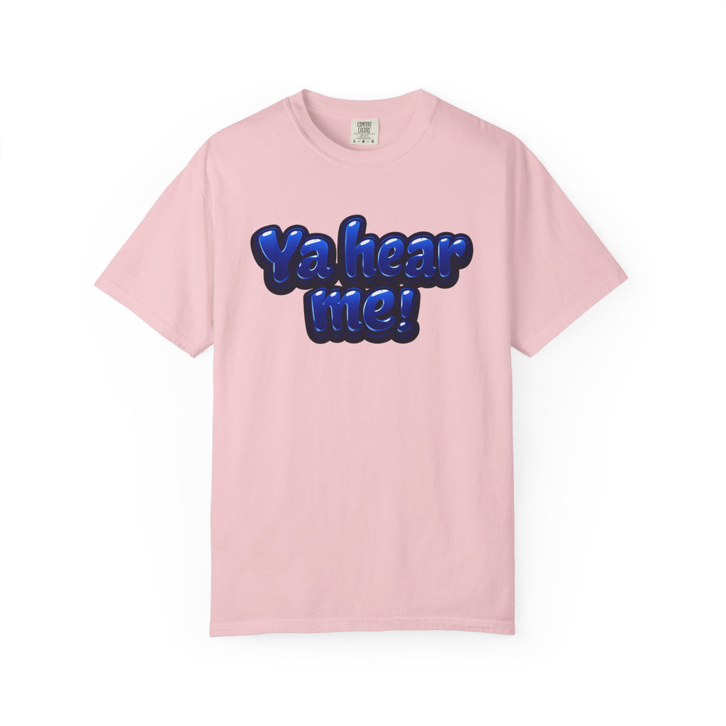 Ya Hear Me! Graphic T-Shirt
