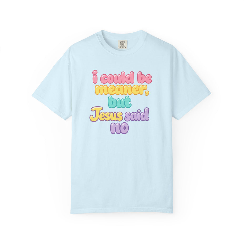 Christian Graphic Tee — "I Could Be Meaner But Jesus Said No" Pastel Bubble Letter T-Shirt
