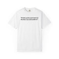 T-Shirt — "At this point, just meet at the Buc-ees and settle it." Graphic