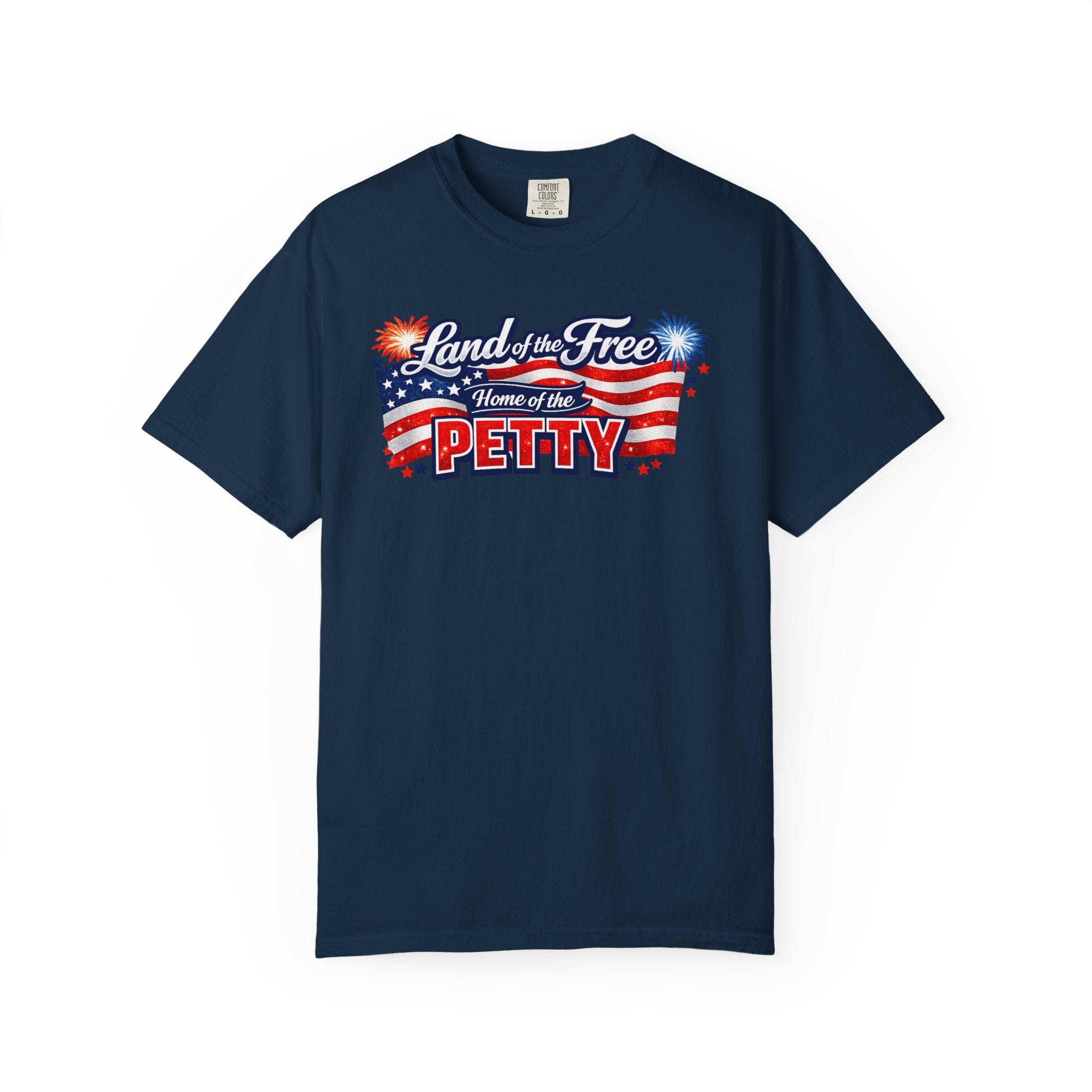 Patriotic "Land of the Free, Home of the Petty" T-Shirt