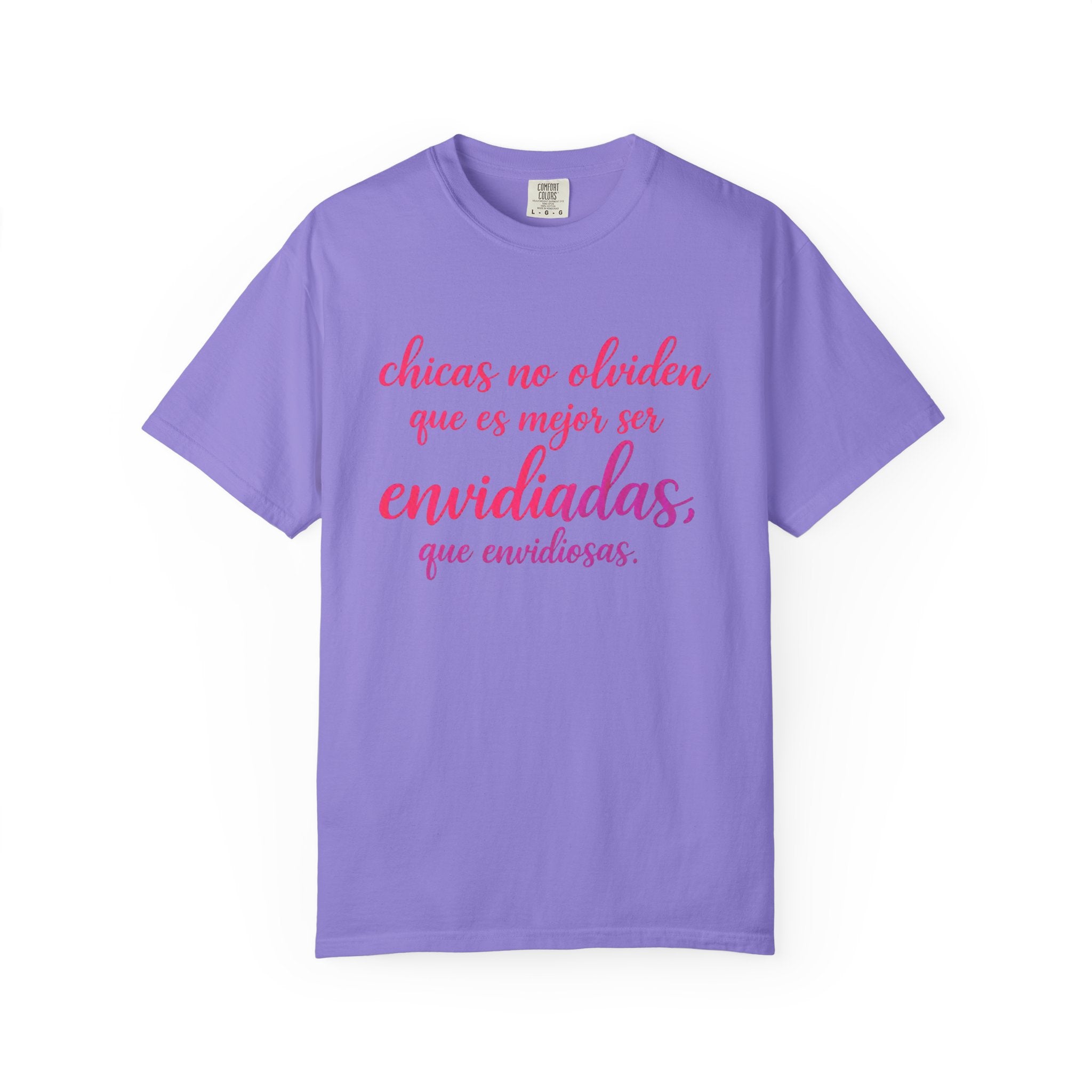 T-Shirt — Spanish Script "Chicas no olviden que es mejor ser envidiadas, que envidiosas" Floral Graphic