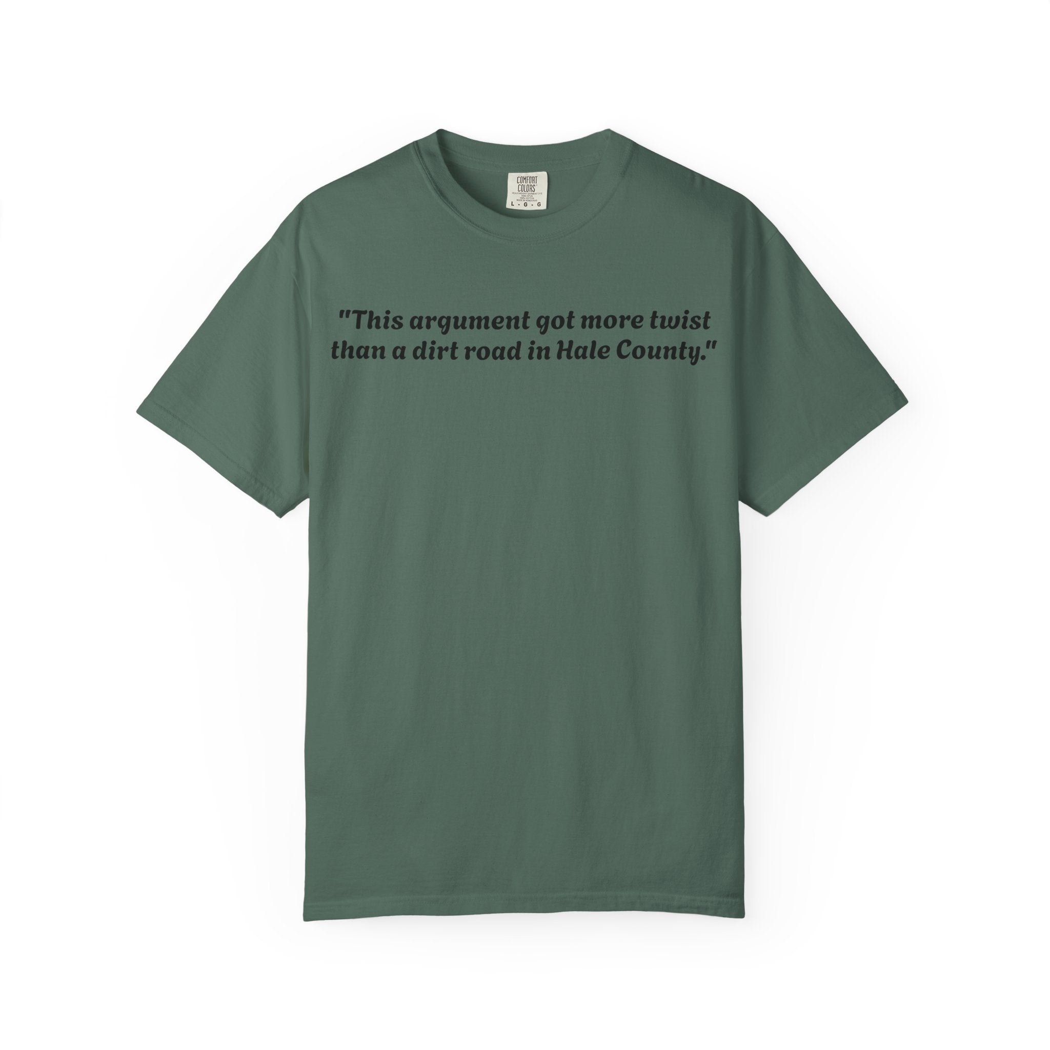 Vintage-Inspired Quote T-Shirt — “This argument got more twist than a dirt road in Hale County”