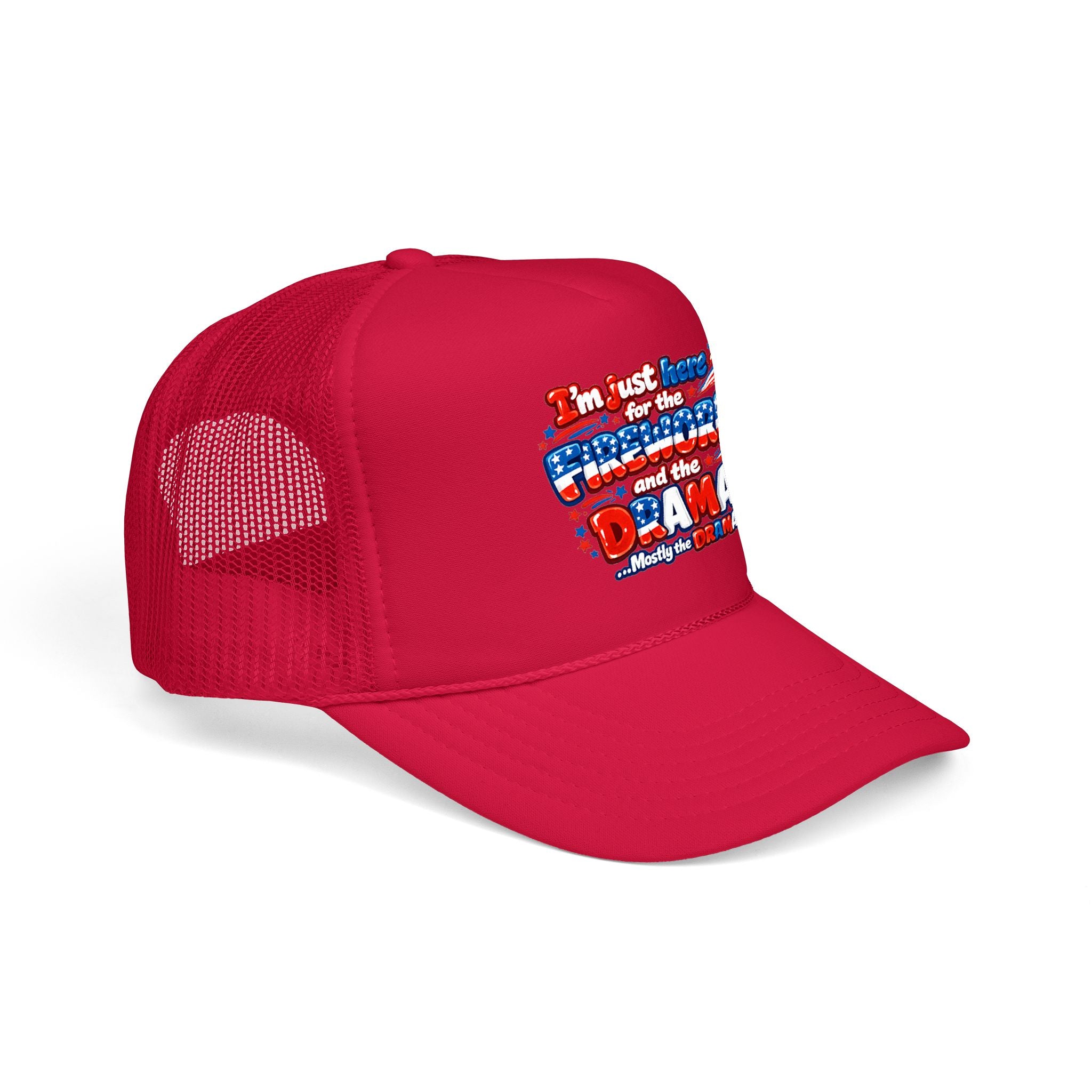 Patriotic Foam Trucker Hat – “Here for the Fireworks and the Drama” USA Fourth of July Cap