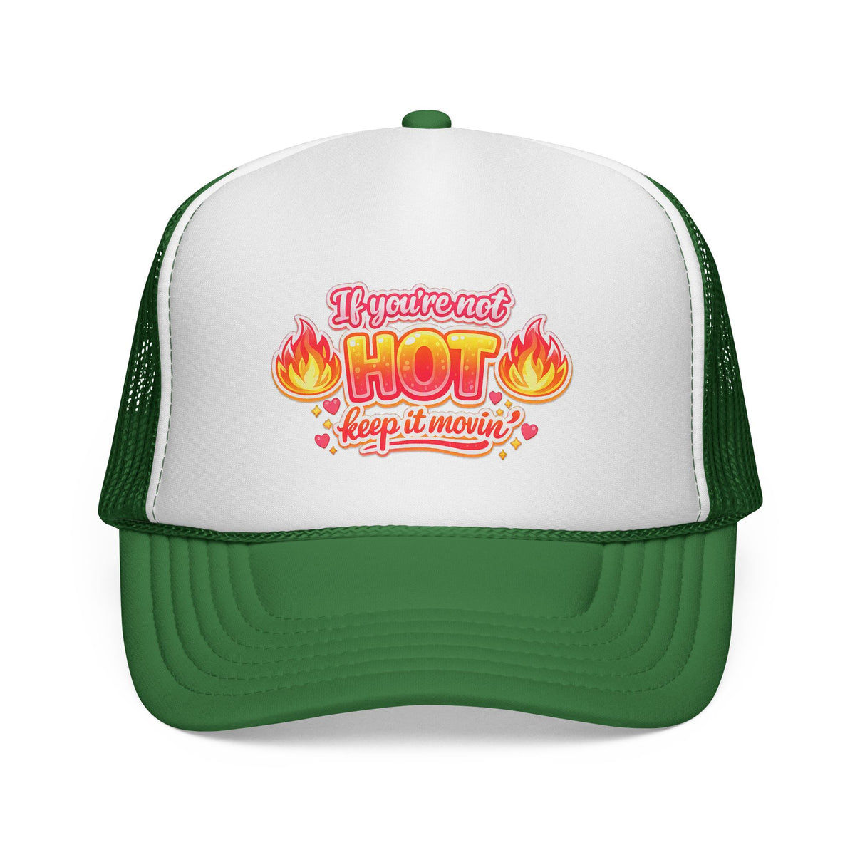 Trucker Cap — “If You’re Not Hot Keep It Movin” Retro Flame Design