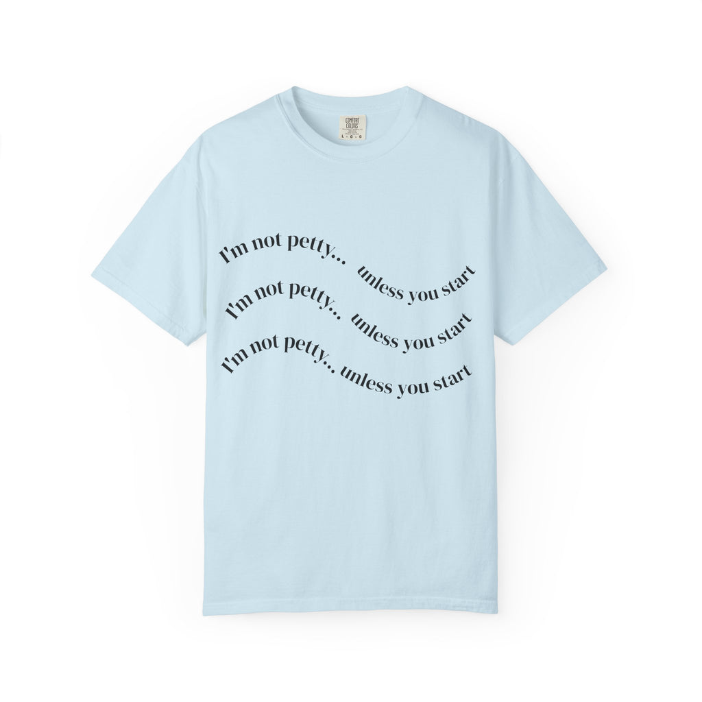 “I’m Not Petty…Unless You Start” Graphic T-Shirt — Retro Skull & Crown Back Design