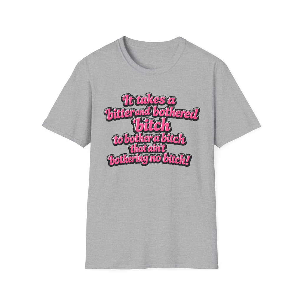Graphic T-Shirt — "It Takes a Bitter and Bothered Bitch" Retro Script