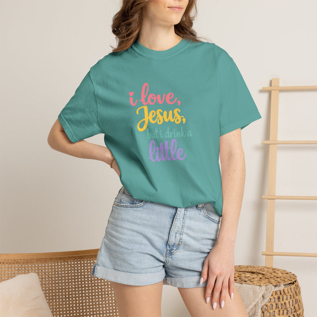 I Love Jesus But I Drink a Little Tee