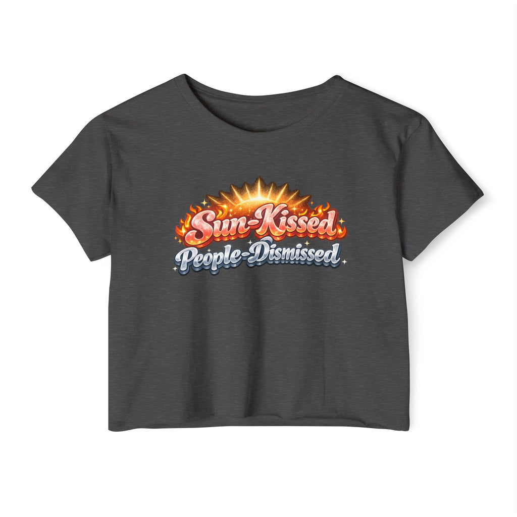 Sun-Kissed Crop Top — "Sun-Kissed, People-Dismissed" Festival Tee