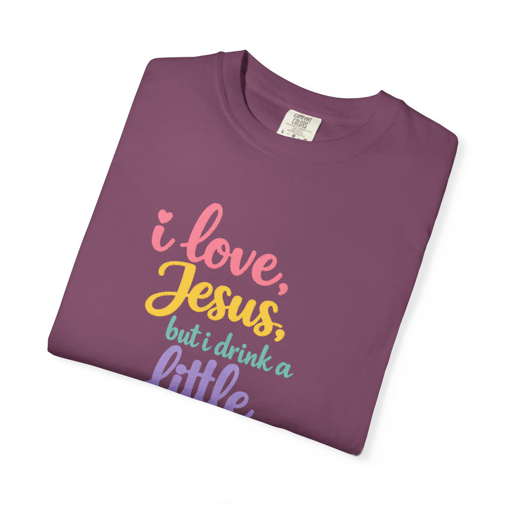 I Love Jesus But I Drink a Little Tee