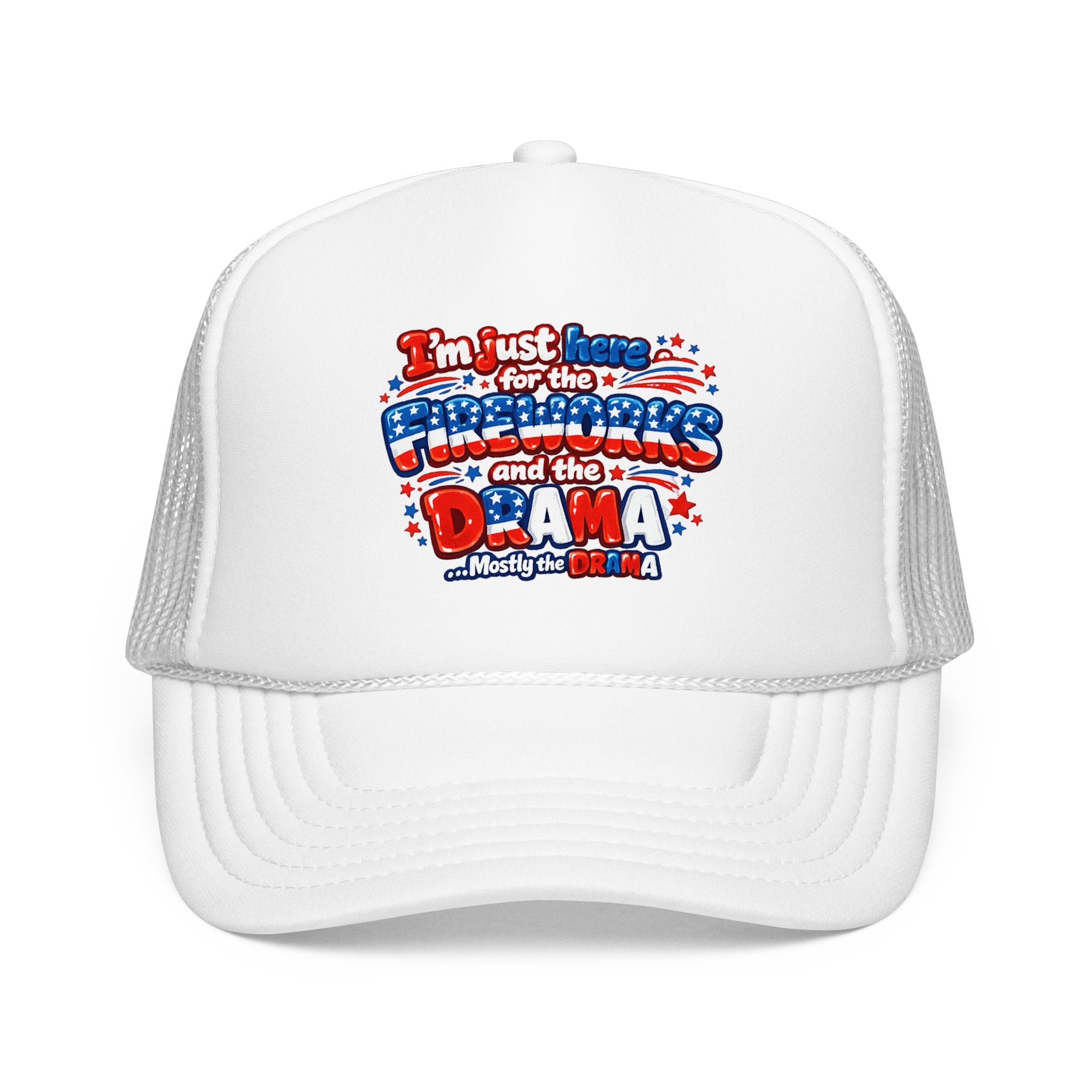 Patriotic Foam Trucker Hat – “Here for the Fireworks and the Drama” USA Fourth of July Cap