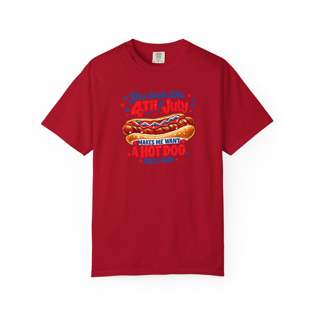 4th of July Hot Dog T-Shirt – "You Look Like 4th of July Makes Me Want a Hot Dog Real Bad"