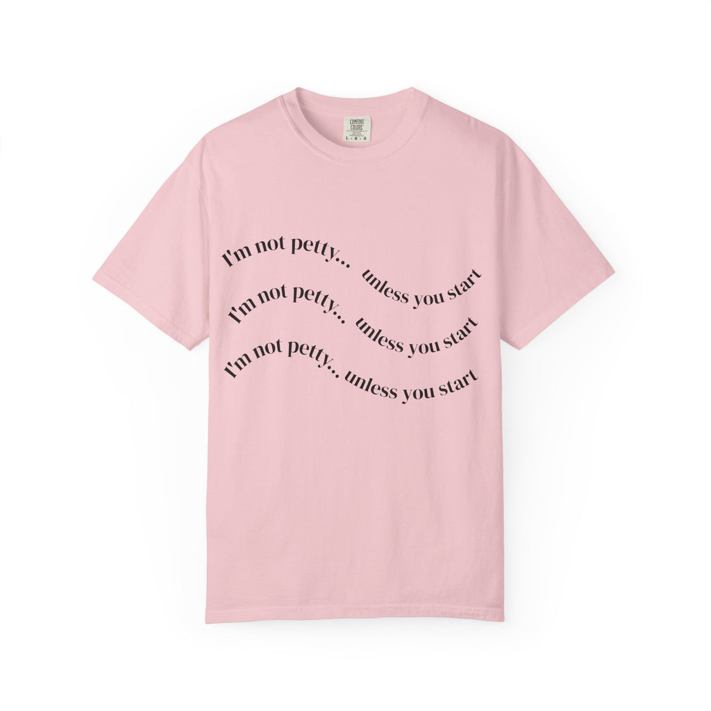 “I’m Not Petty…Unless You Start” Graphic T-Shirt — Retro Skull & Crown Back Design