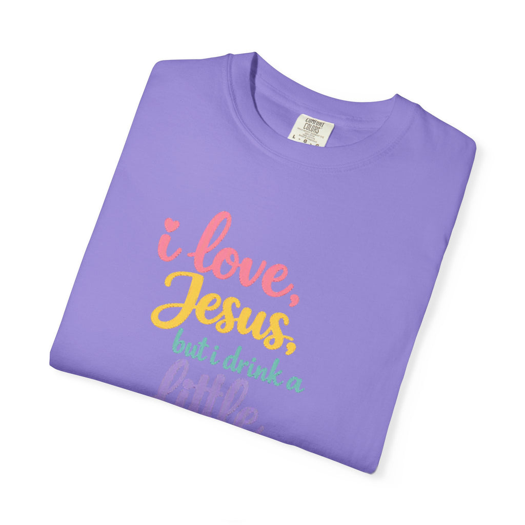 I Love Jesus But I Drink a Little Tee