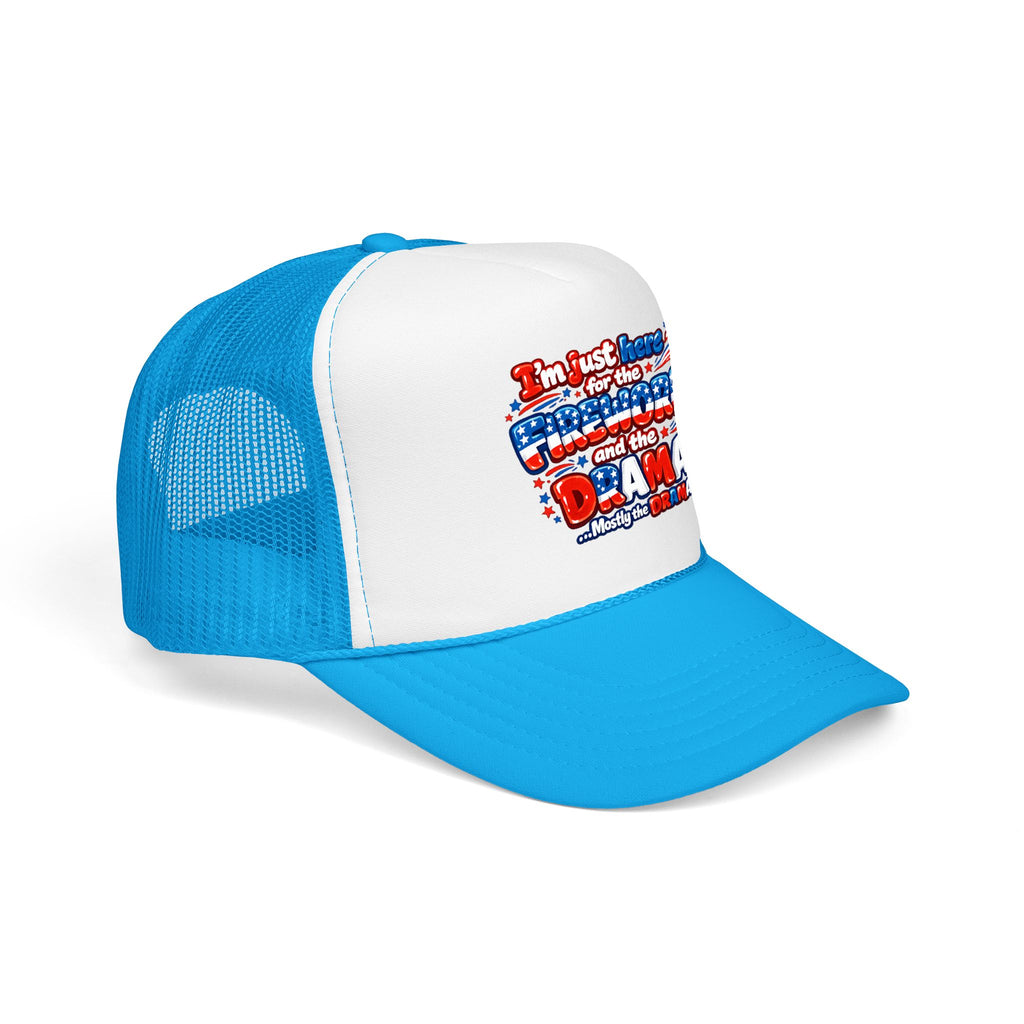Patriotic Foam Trucker Hat – “Here for the Fireworks and the Drama” USA Fourth of July Cap