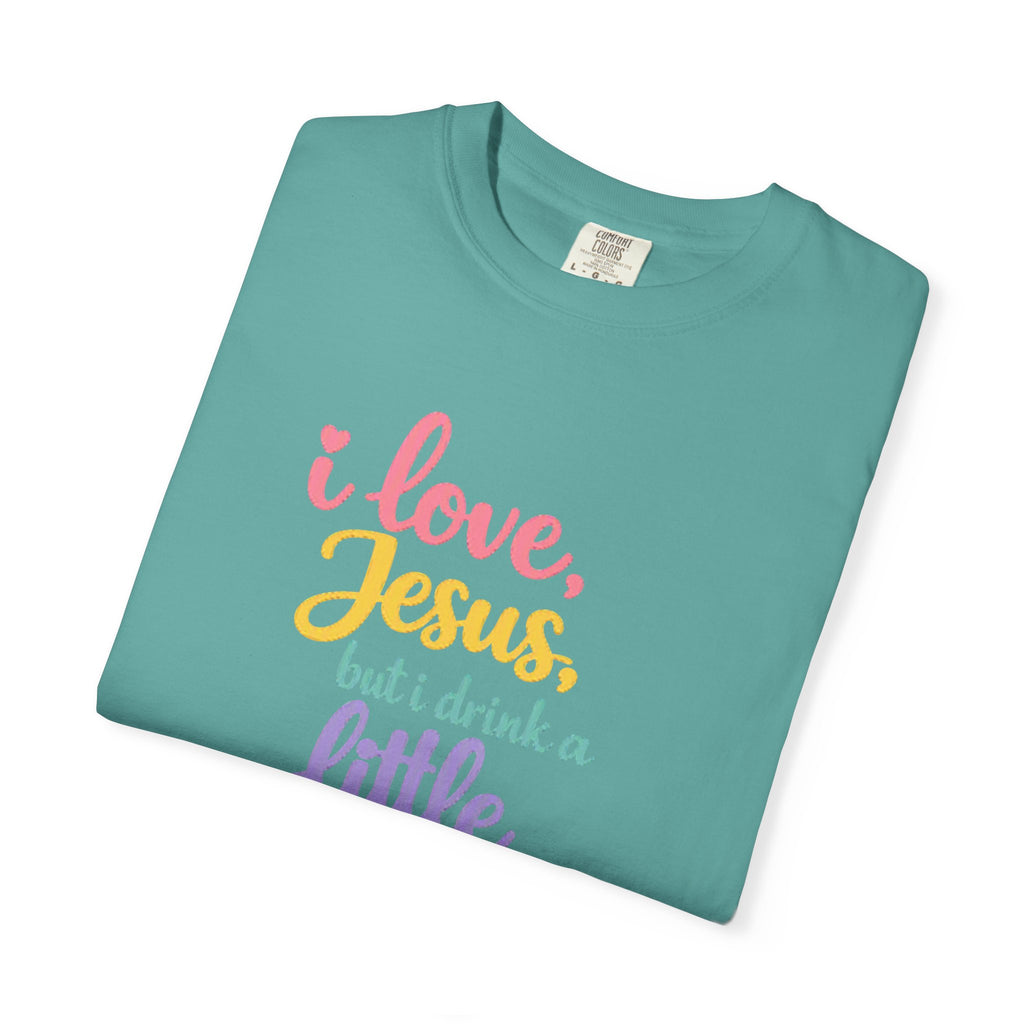 I Love Jesus But I Drink a Little Tee