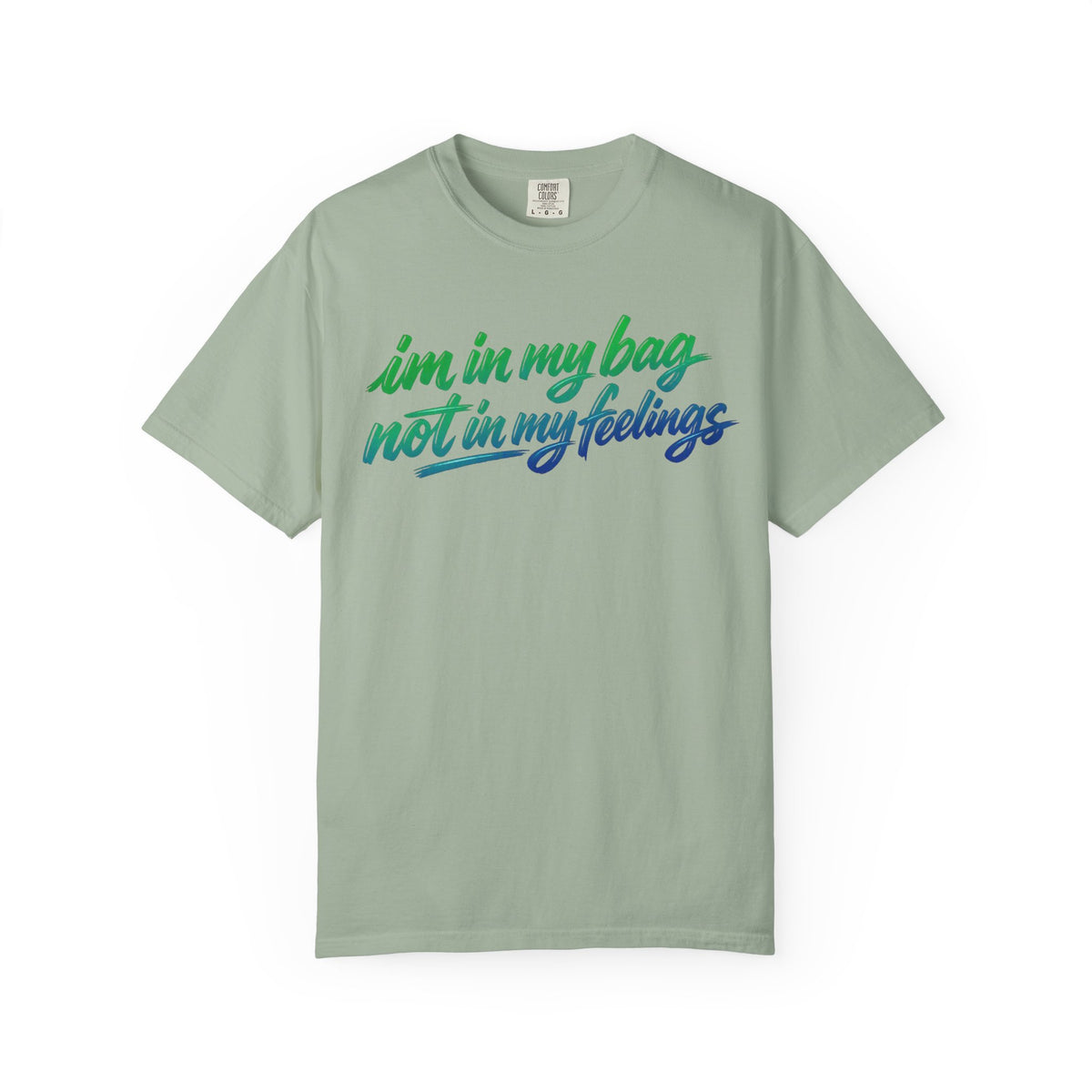 "I'm in My Bag Not My Feelings" Graphic T-Shirt