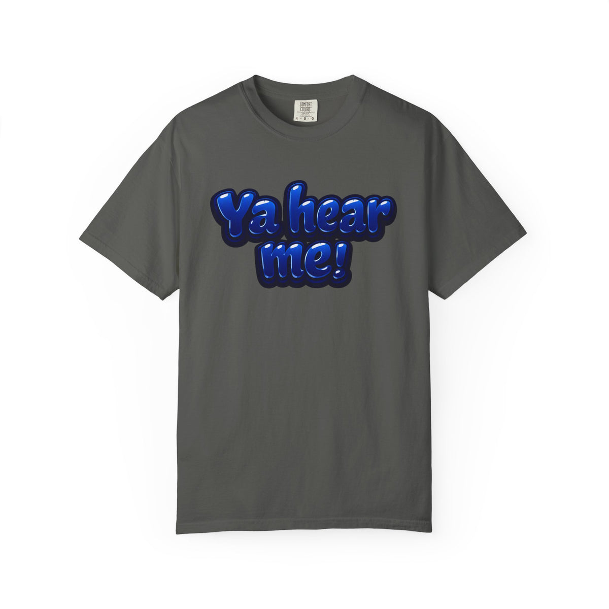 Ya Hear Me! Graphic T-Shirt