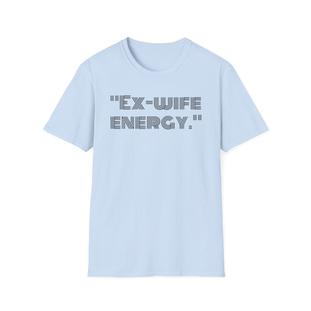 T-Shirt — "Ex-Wife Energy." Retro Text Graphic Tee for Confident Women