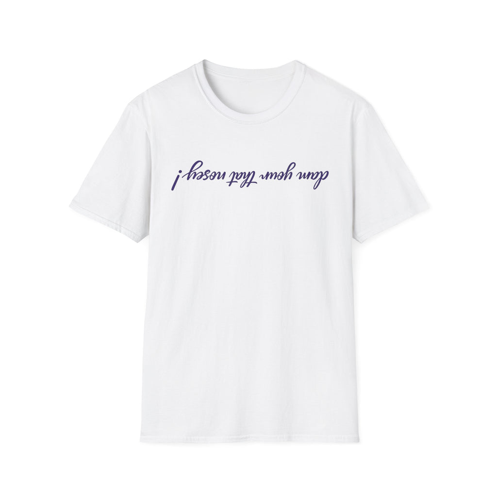 Upside Down Script T-Shirt — "I Mean What I Say" Minimal Front/Back Design