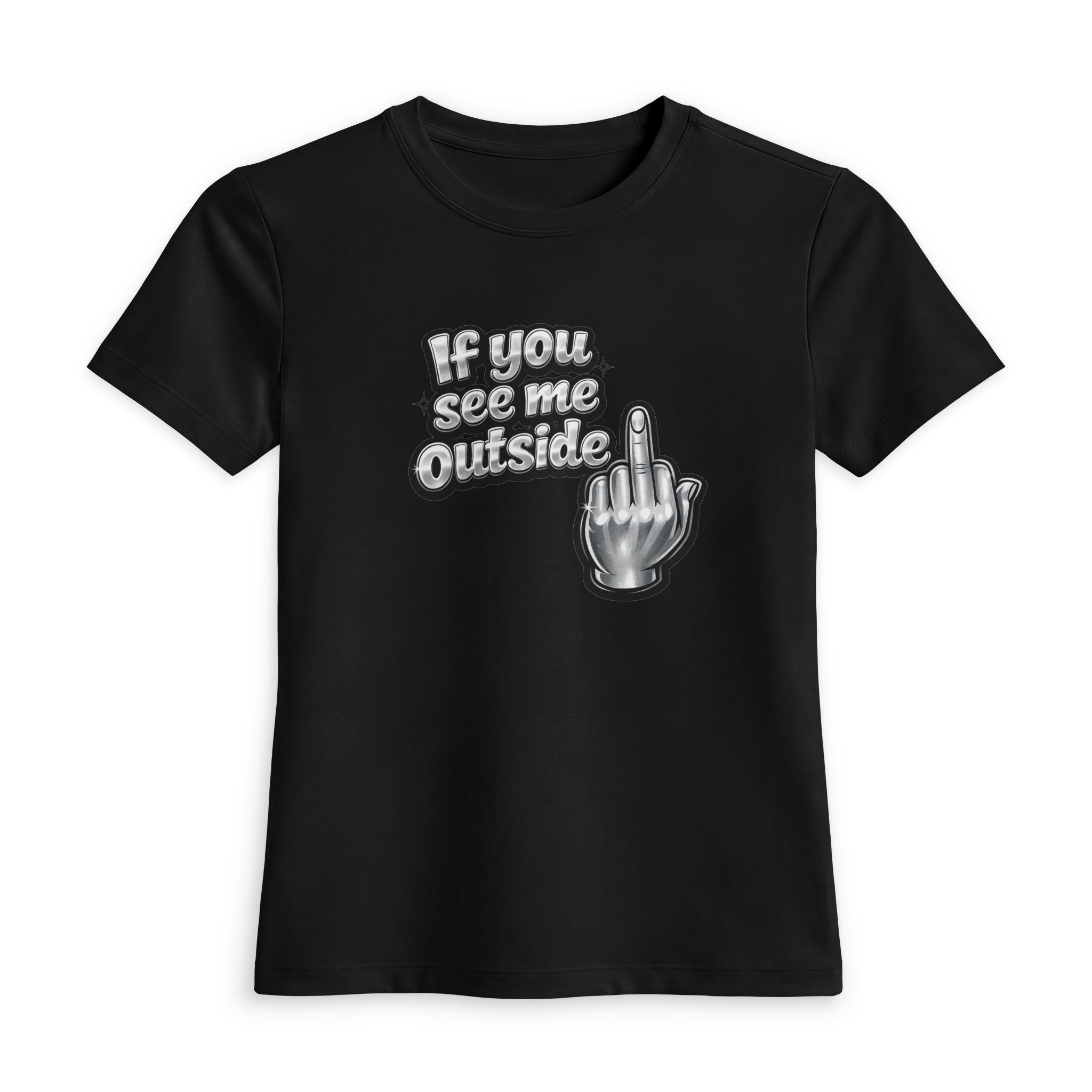 Women's Tee — "If You See Me Outside" Edgy Graphic Tee