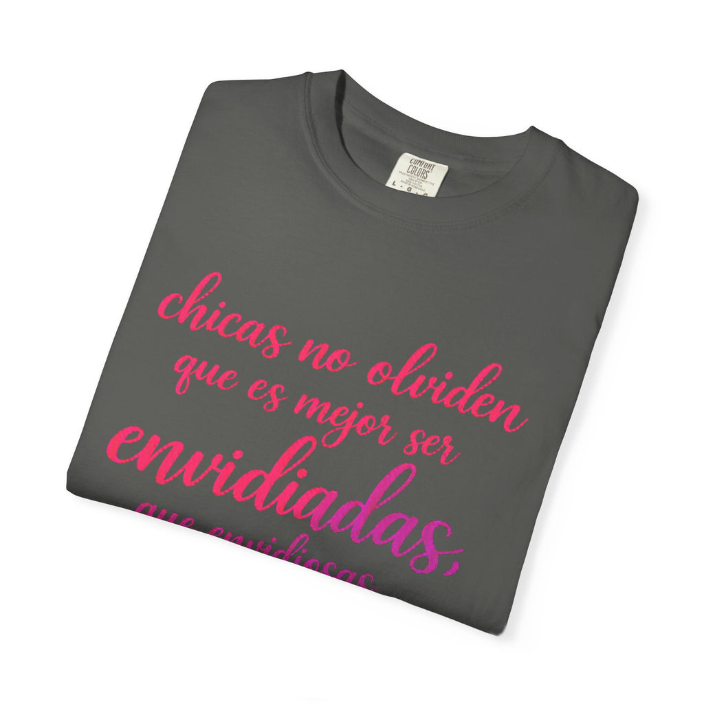 T-Shirt — Spanish Script "Chicas no olviden que es mejor ser envidiadas, que envidiosas" Floral Graphic