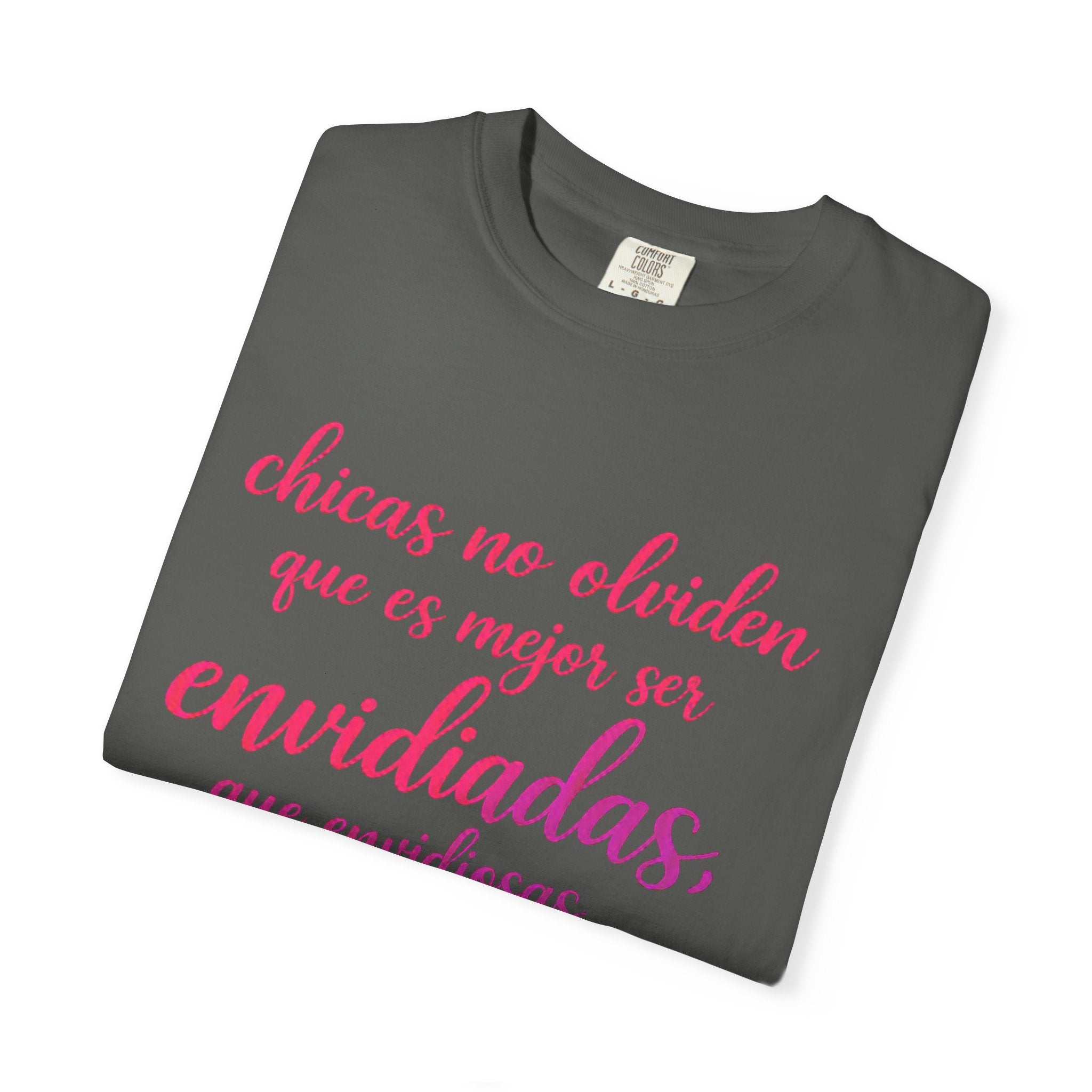 T-Shirt — Spanish Script "Chicas no olviden que es mejor ser envidiadas, que envidiosas" Floral Graphic