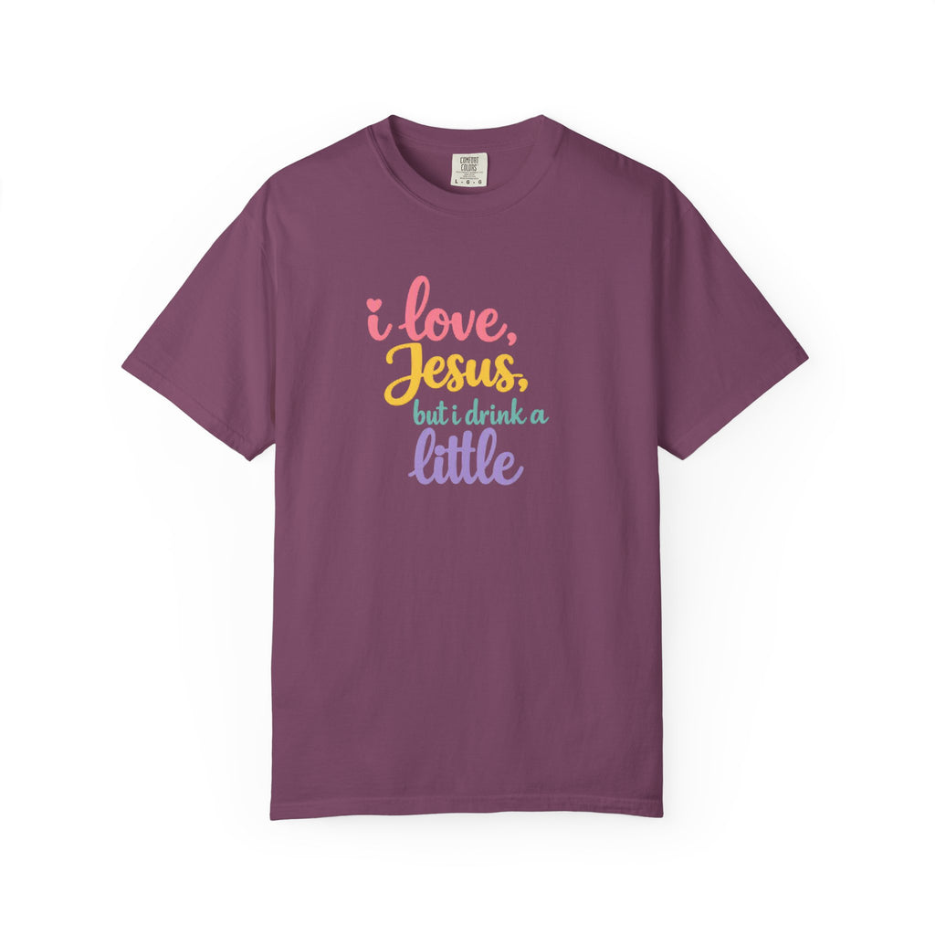 I Love Jesus But I Drink a Little Tee