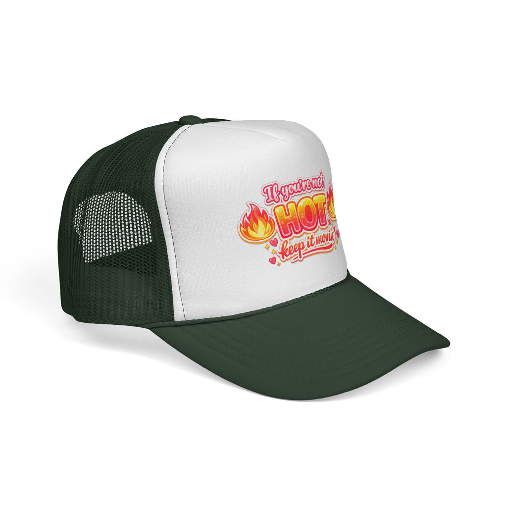 Trucker Cap — “If You’re Not Hot Keep It Movin” Retro Flame Design