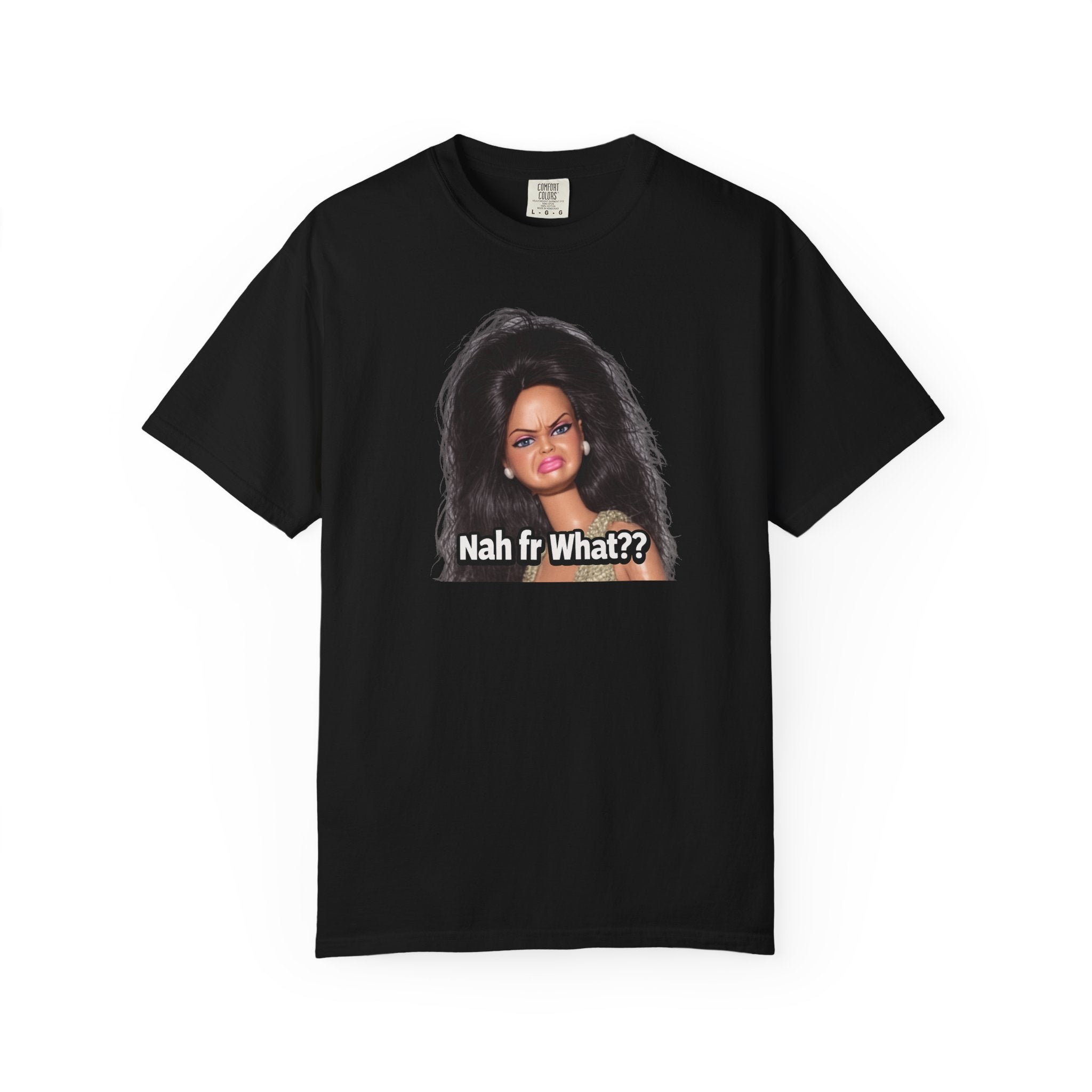 Graphic T-Shirt — "Nah fr What??" Sassy Doll Face Tee