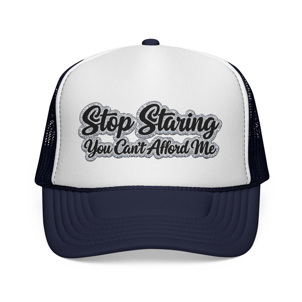 Stop Staring Trucker Cap — "You Can't Afford Me" Retro Patch Hat