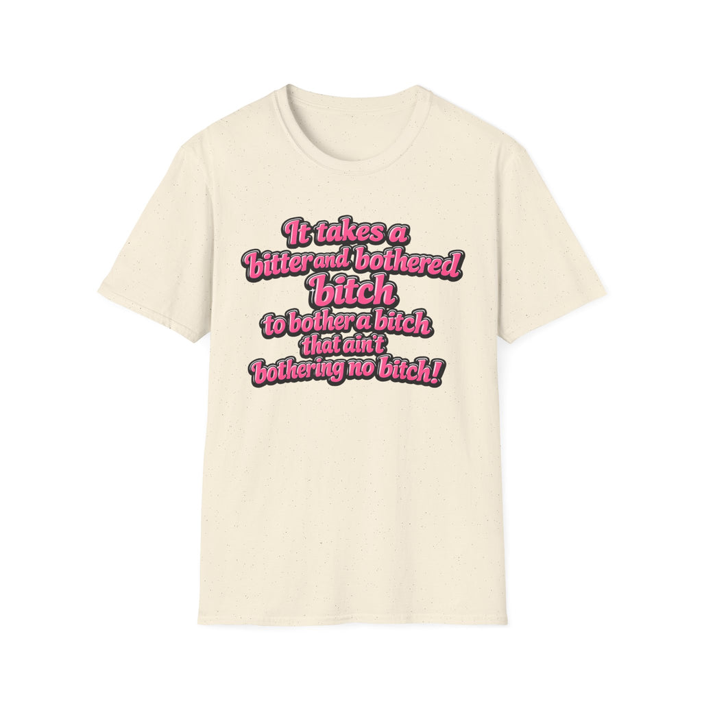 Graphic T-Shirt — "It Takes a Bitter and Bothered Bitch" Retro Script