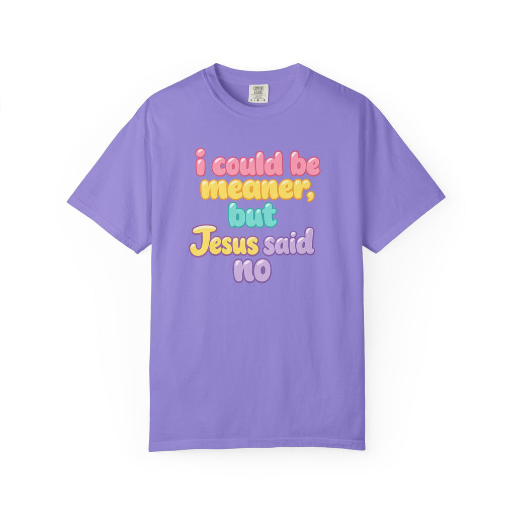 Christian Graphic Tee — "I Could Be Meaner But Jesus Said No" Pastel Bubble Letter T-Shirt