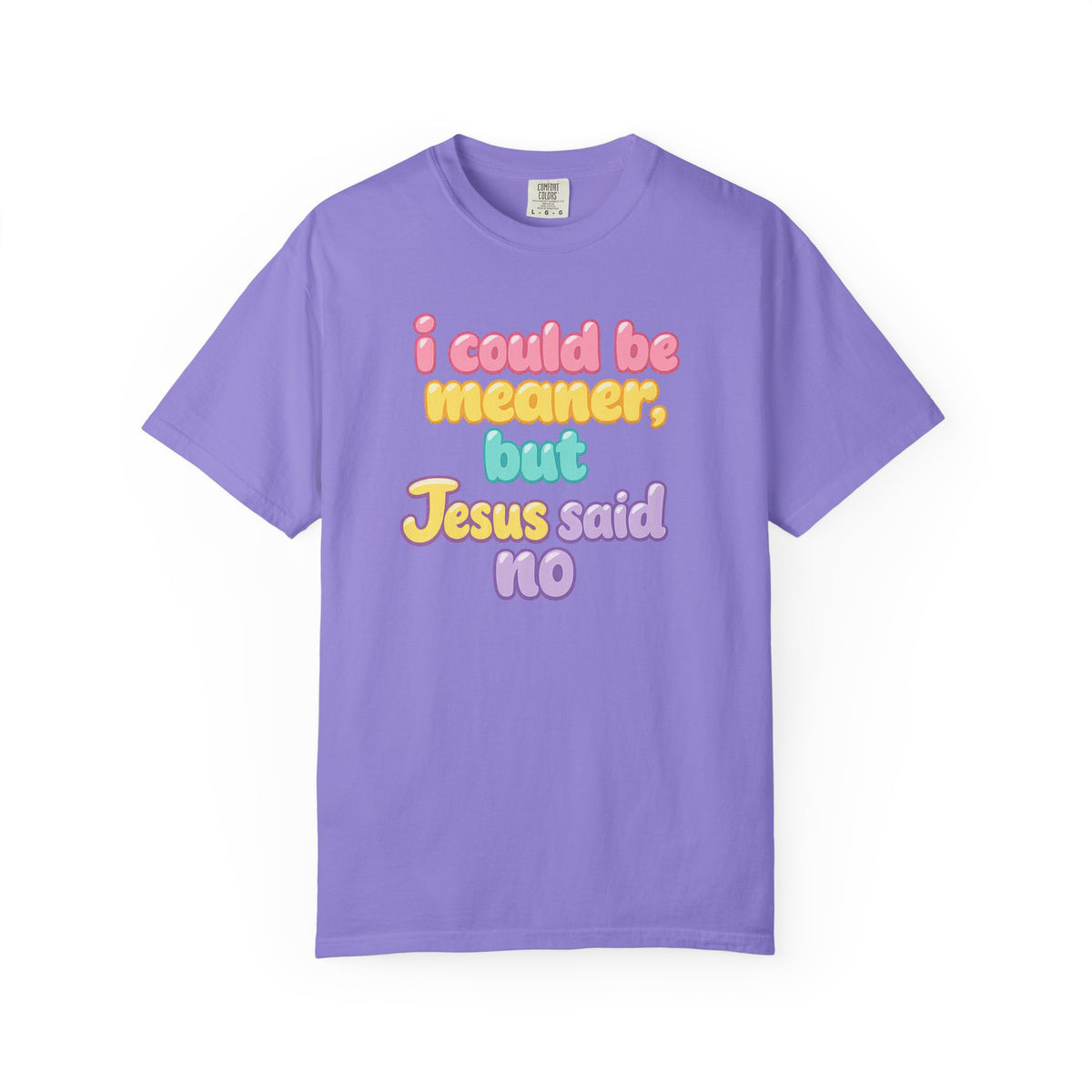 Christian Graphic Tee — "I Could Be Meaner But Jesus Said No" Pastel Bubble Letter T-Shirt