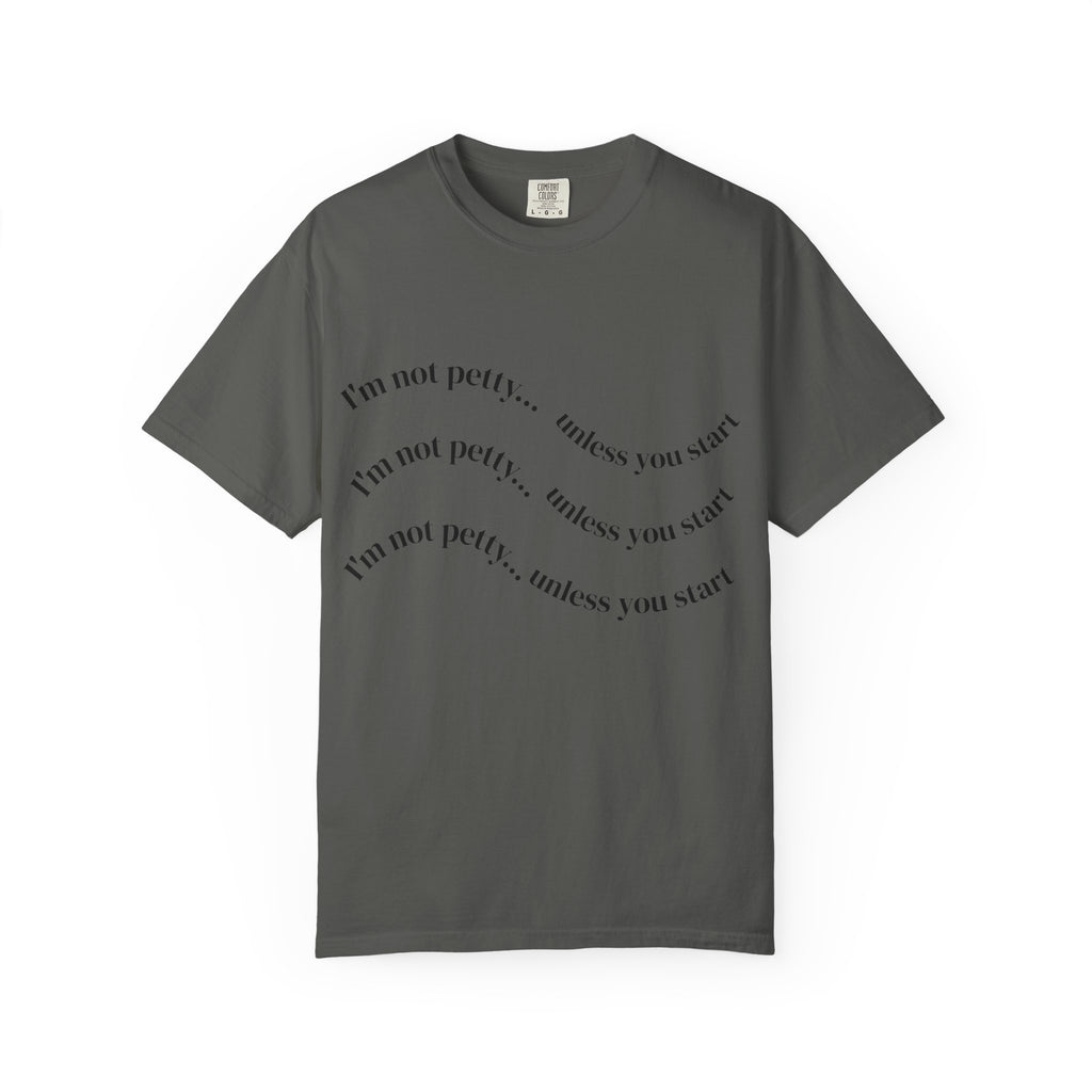 “I’m Not Petty…Unless You Start” Graphic T-Shirt — Retro Skull & Crown Back Design