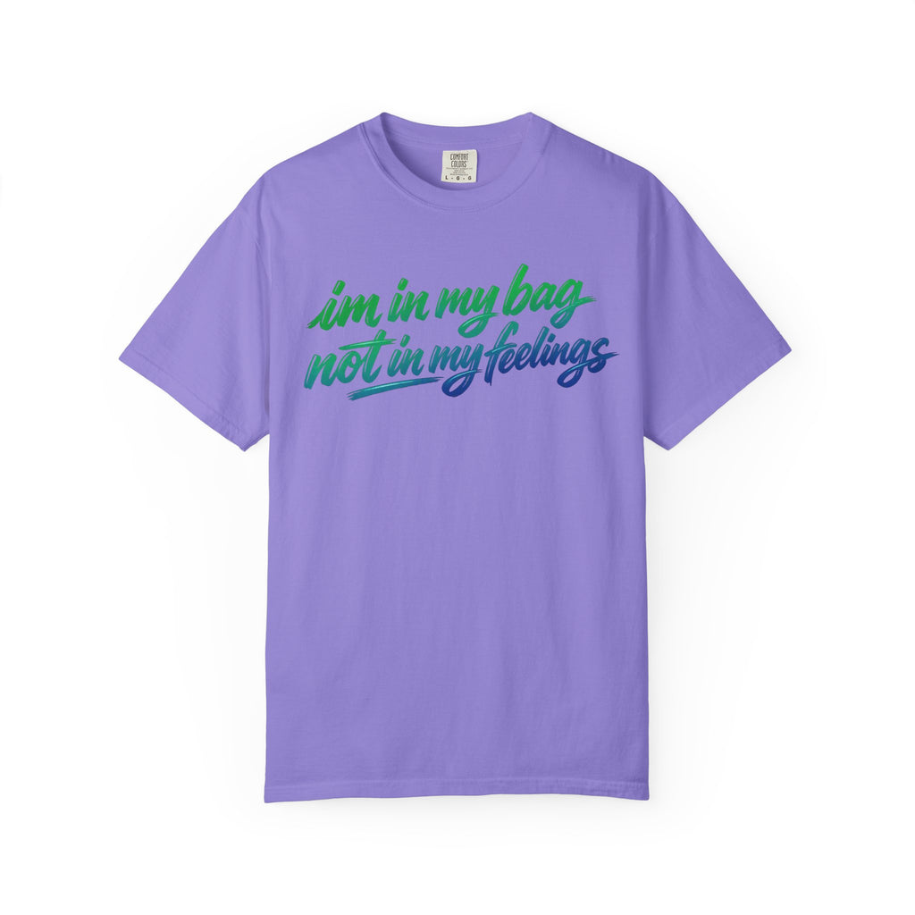 "I'm in My Bag Not My Feelings" Graphic T-Shirt