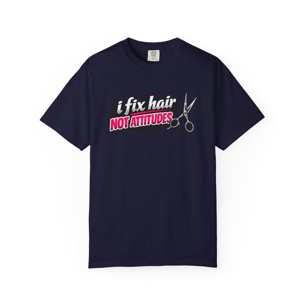 Hair Stylist T-Shirt — “I Fix Hair Not Attitudes” Scissors Graphic Tee