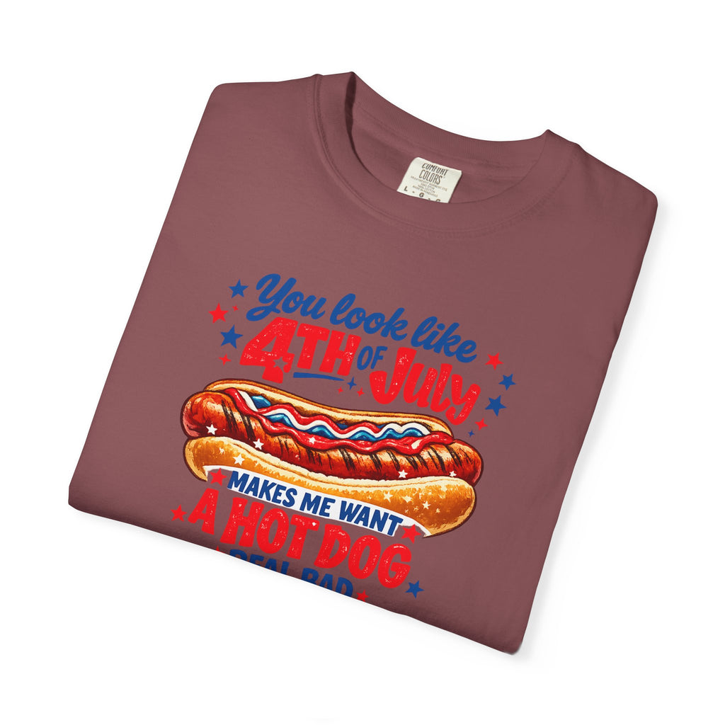 4th of July Hot Dog T-Shirt – "You Look Like 4th of July Makes Me Want a Hot Dog Real Bad"