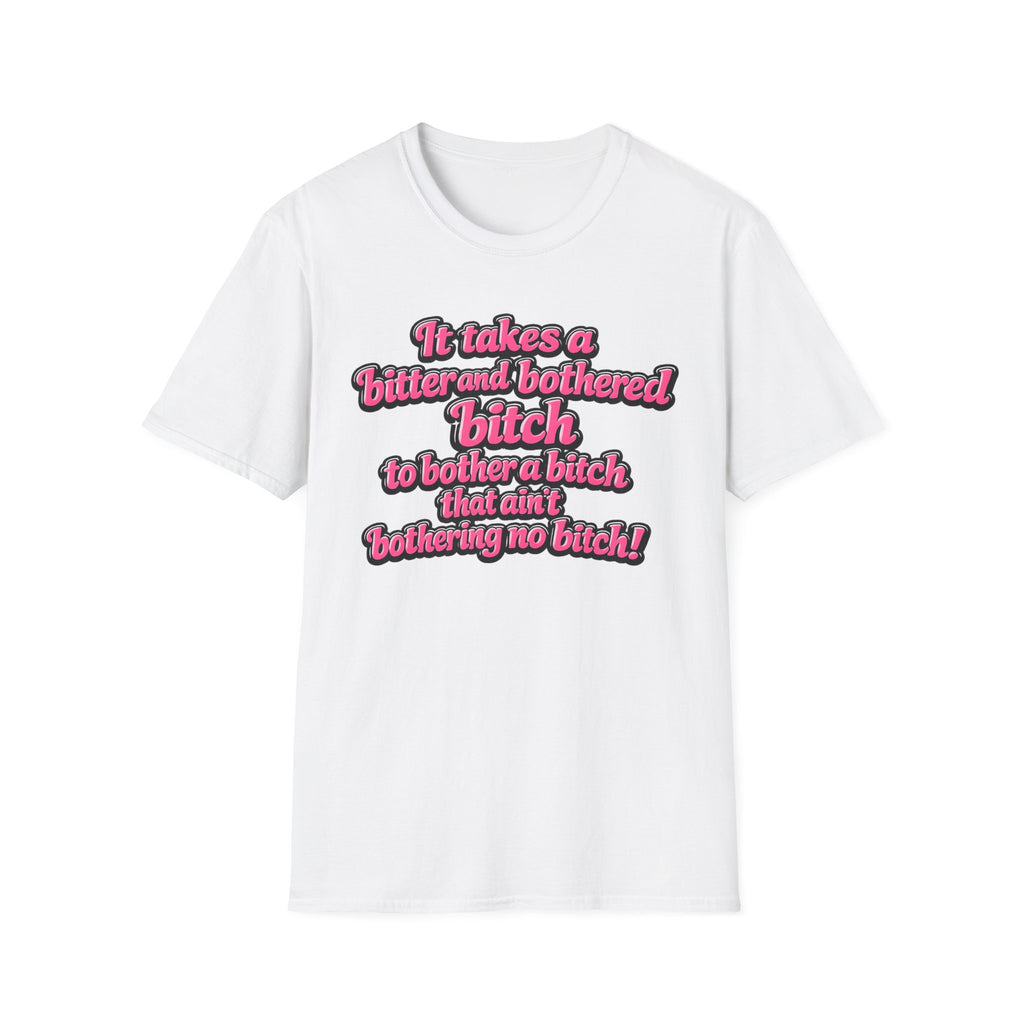 Graphic T-Shirt — "It Takes a Bitter and Bothered Bitch" Retro Script