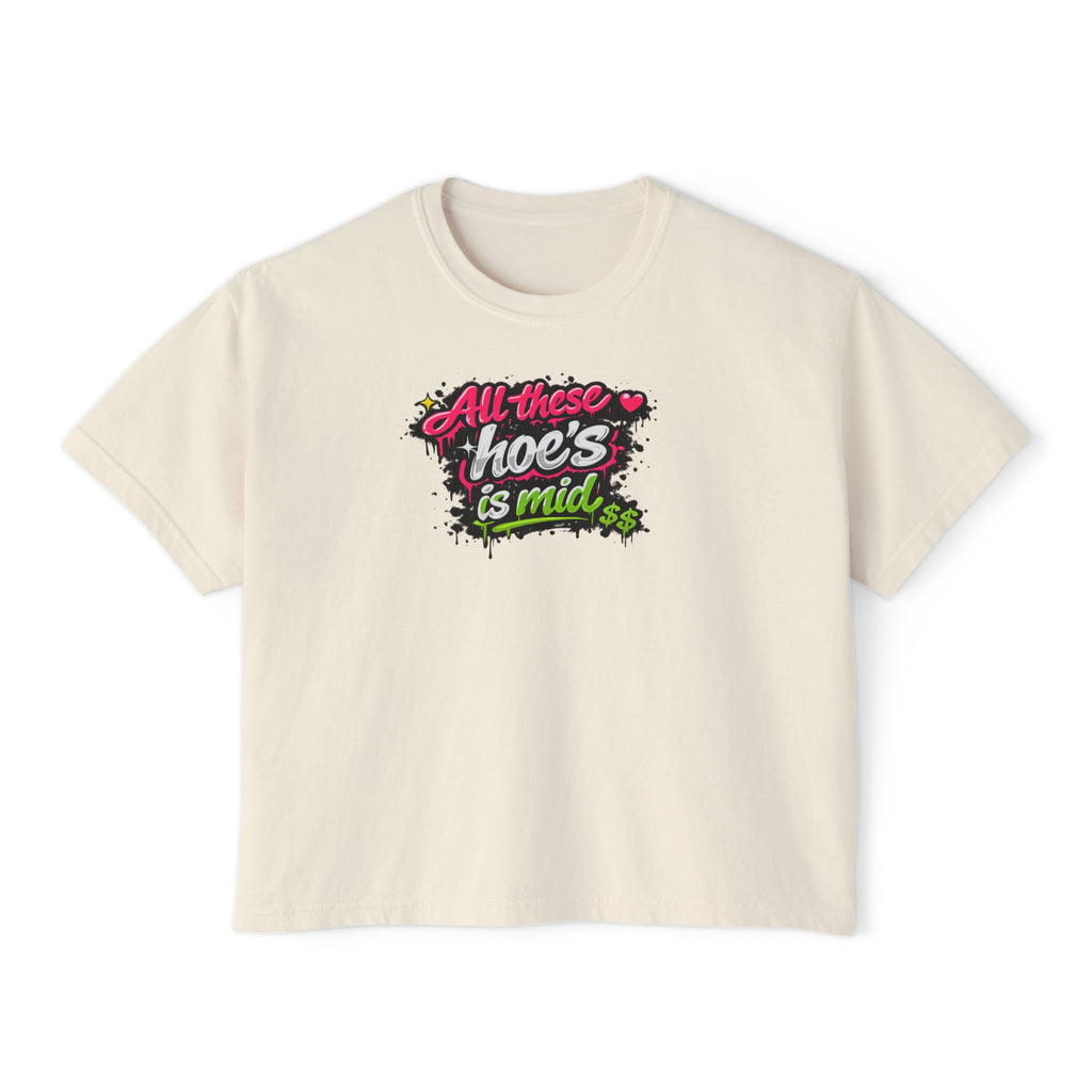 All These Hoe's Is Mid Boxy Tee — Funny Graphic Women's Cropped T‑Shirt