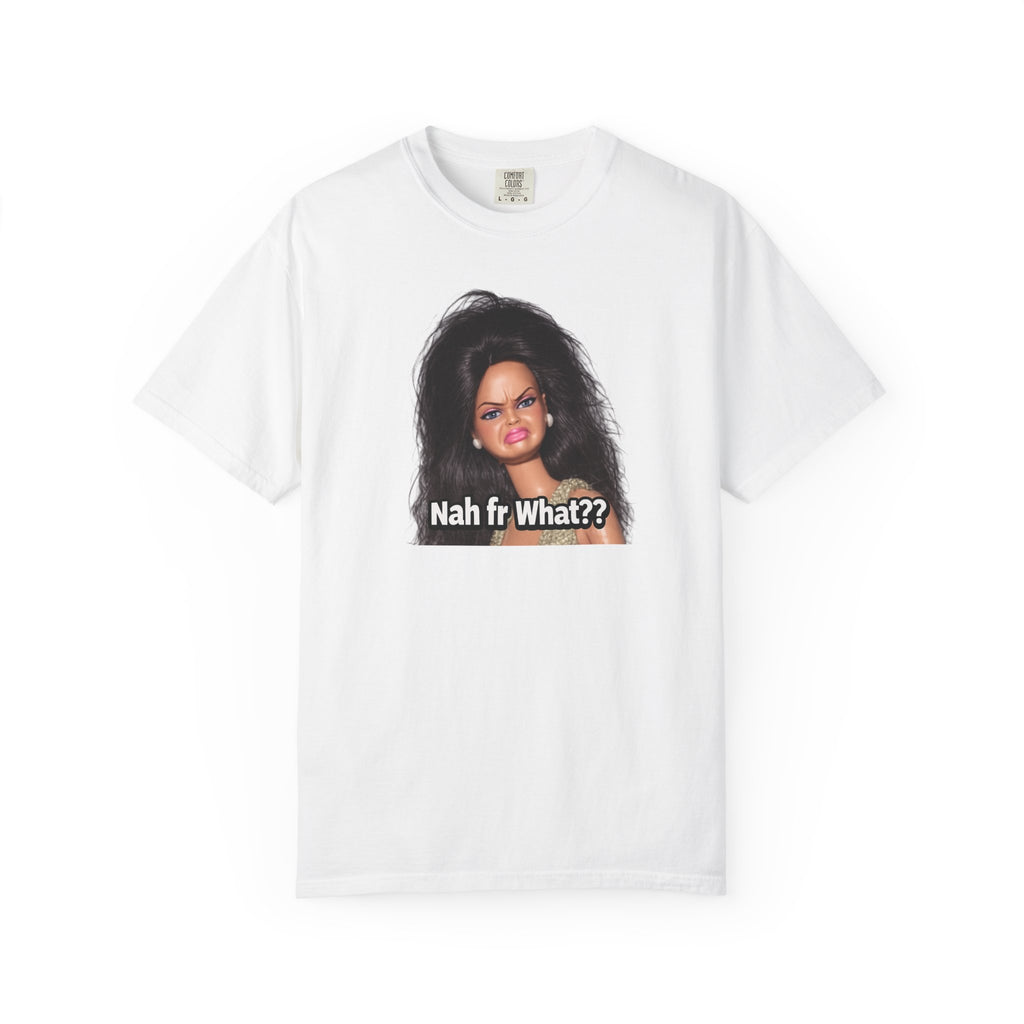 Graphic T-Shirt — "Nah fr What??" Sassy Doll Face Tee