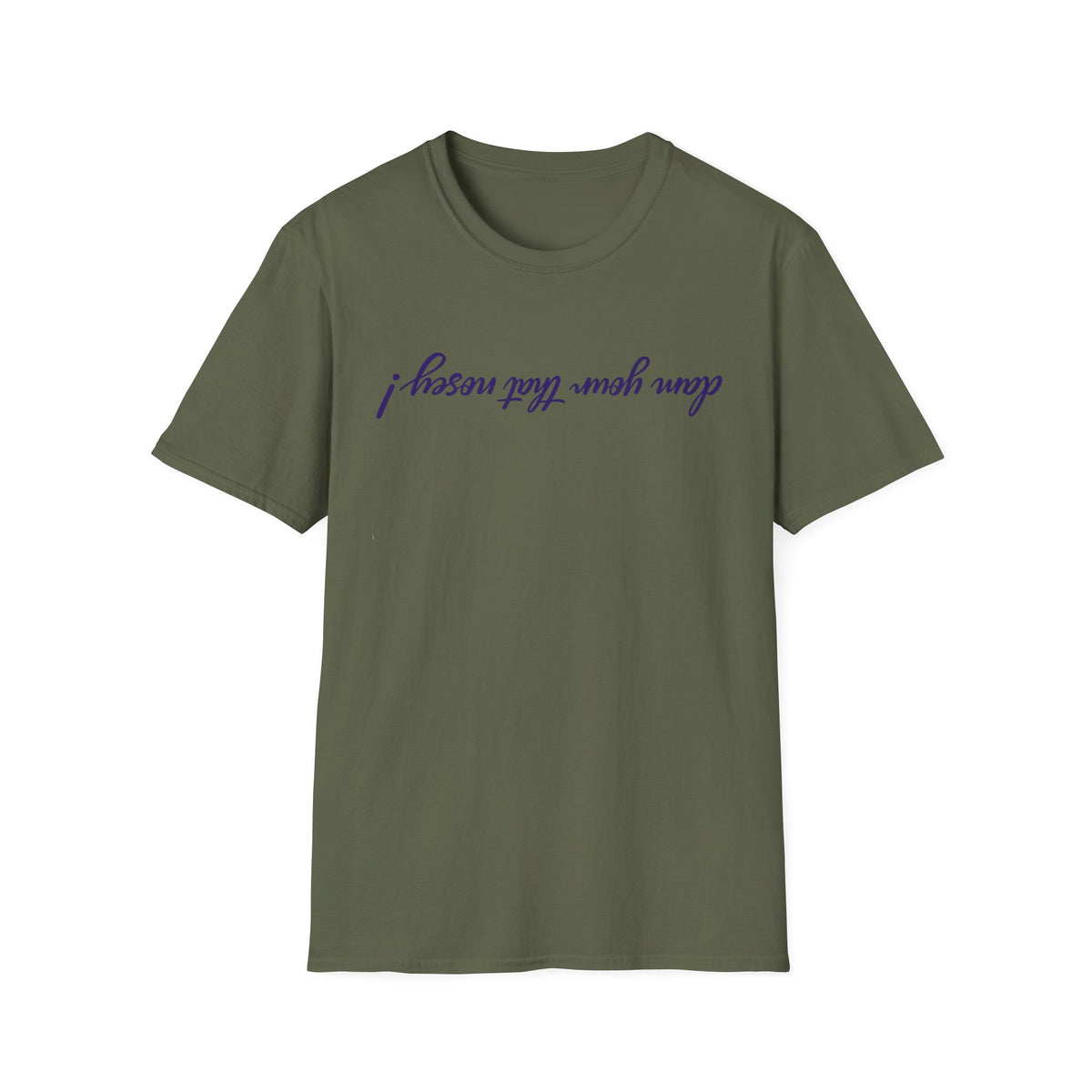 Upside Down Script T-Shirt — "I Mean What I Say" Minimal Front/Back Design