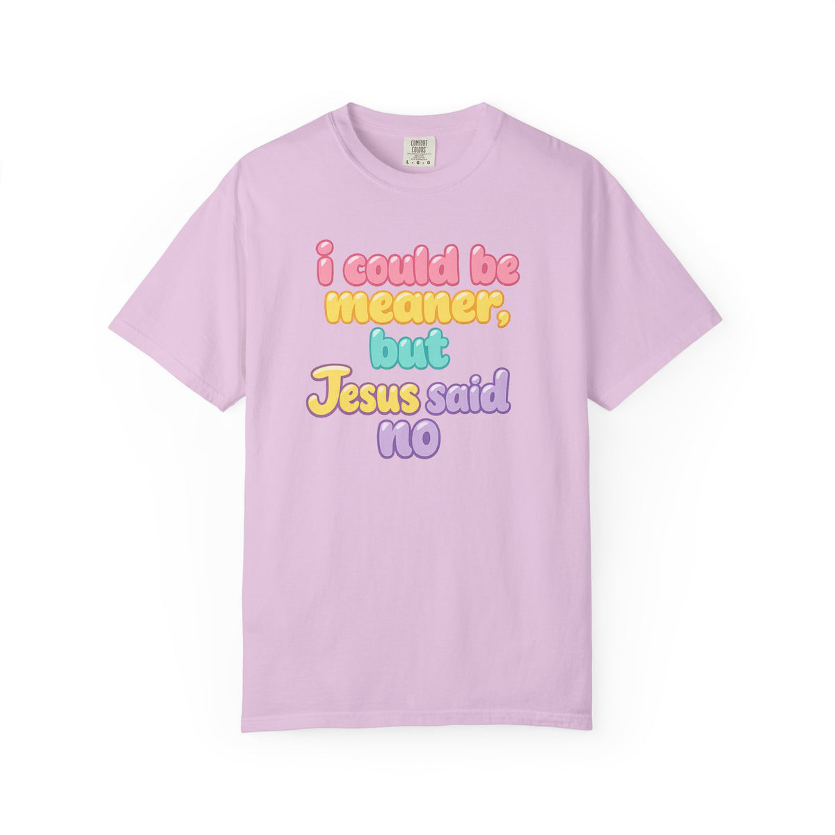 Christian Graphic Tee — "I Could Be Meaner But Jesus Said No" Pastel Bubble Letter T-Shirt