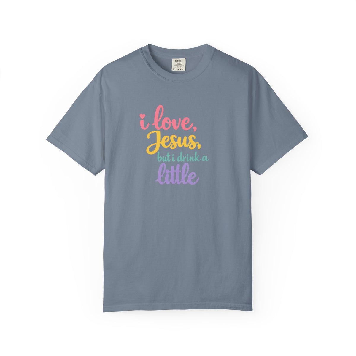 I Love Jesus But I Drink a Little Tee