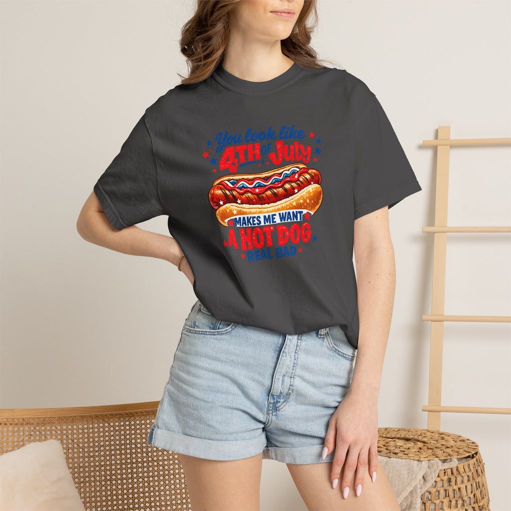 4th of July Hot Dog T-Shirt – "You Look Like 4th of July Makes Me Want a Hot Dog Real Bad"