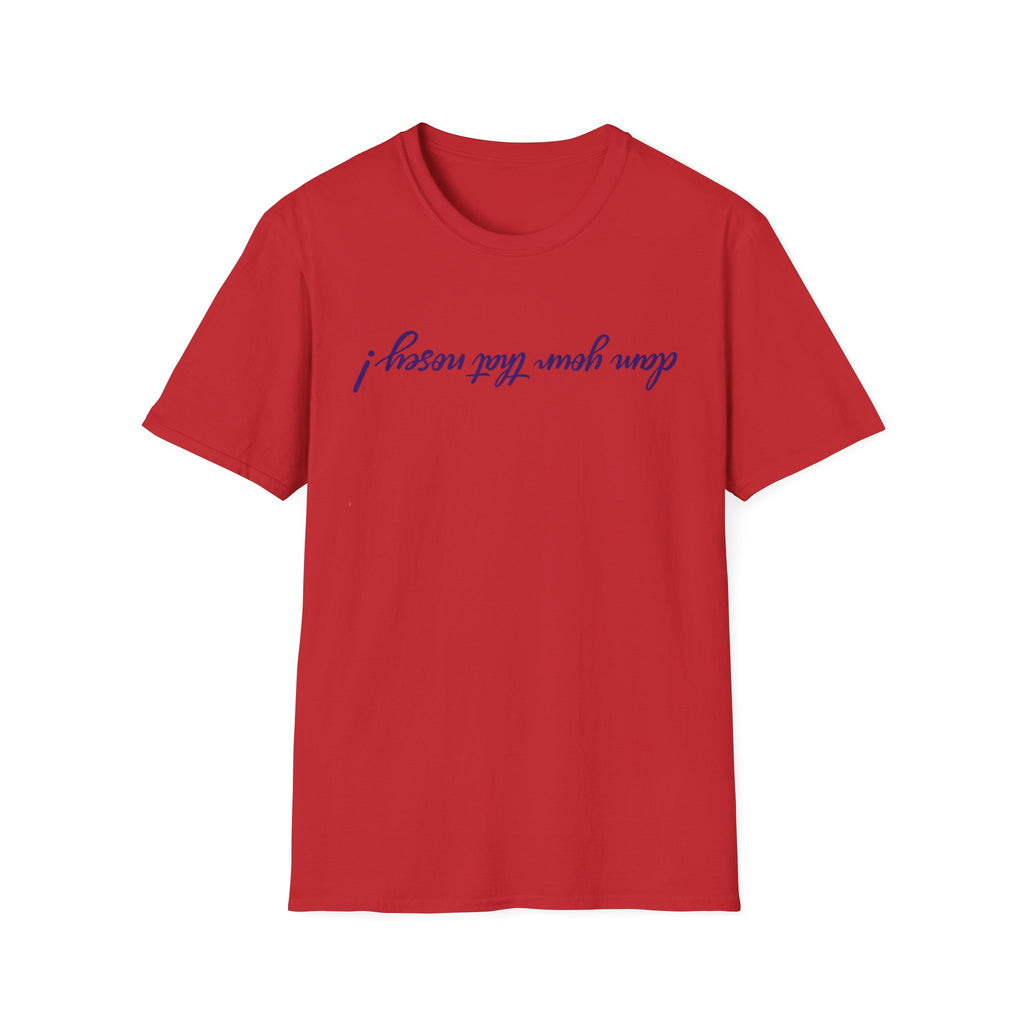 Upside Down Script T-Shirt — "I Mean What I Say" Minimal Front/Back Design