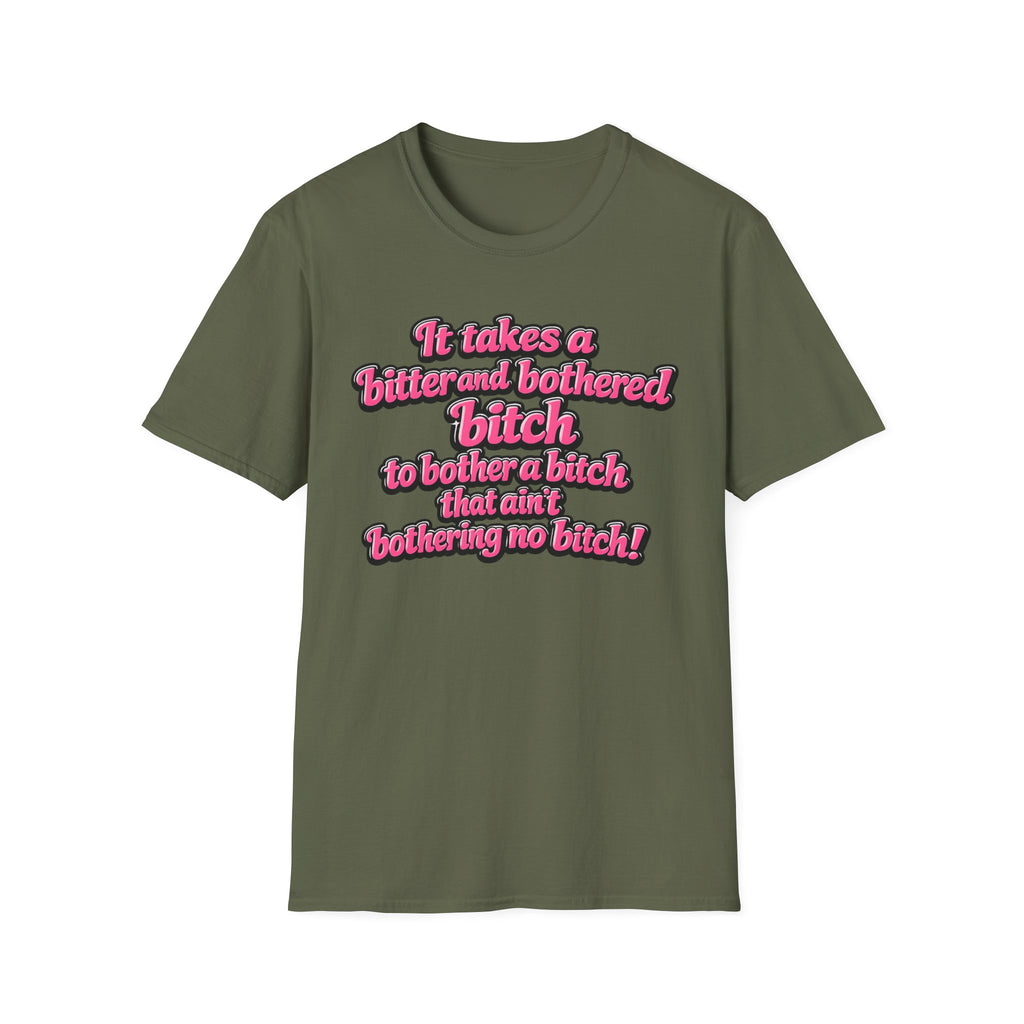 Graphic T-Shirt — "It Takes a Bitter and Bothered Bitch" Retro Script