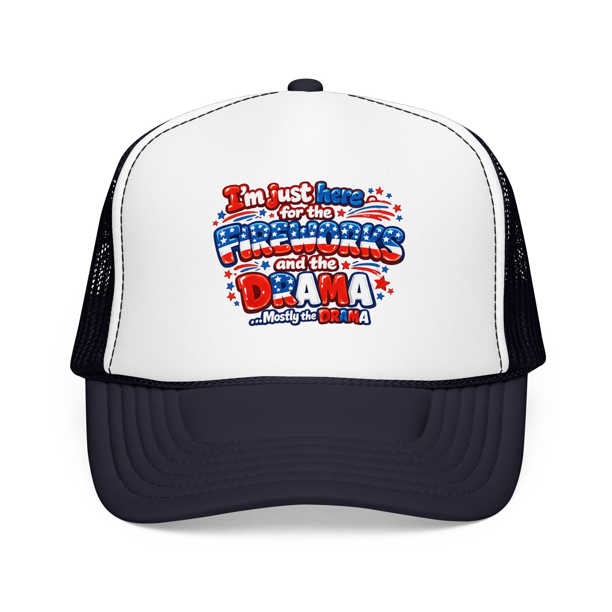 Patriotic Foam Trucker Hat – “Here for the Fireworks and the Drama” USA Fourth of July Cap