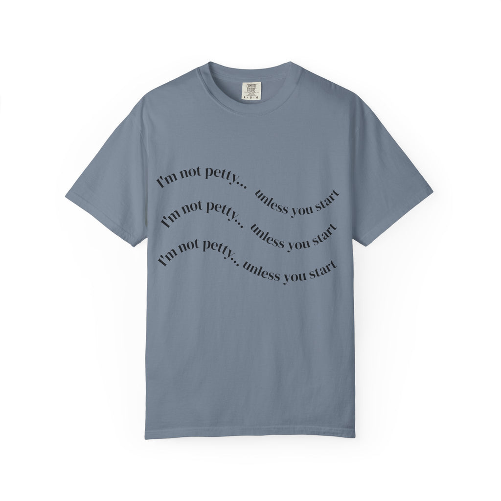 “I’m Not Petty…Unless You Start” Graphic T-Shirt — Retro Skull & Crown Back Design