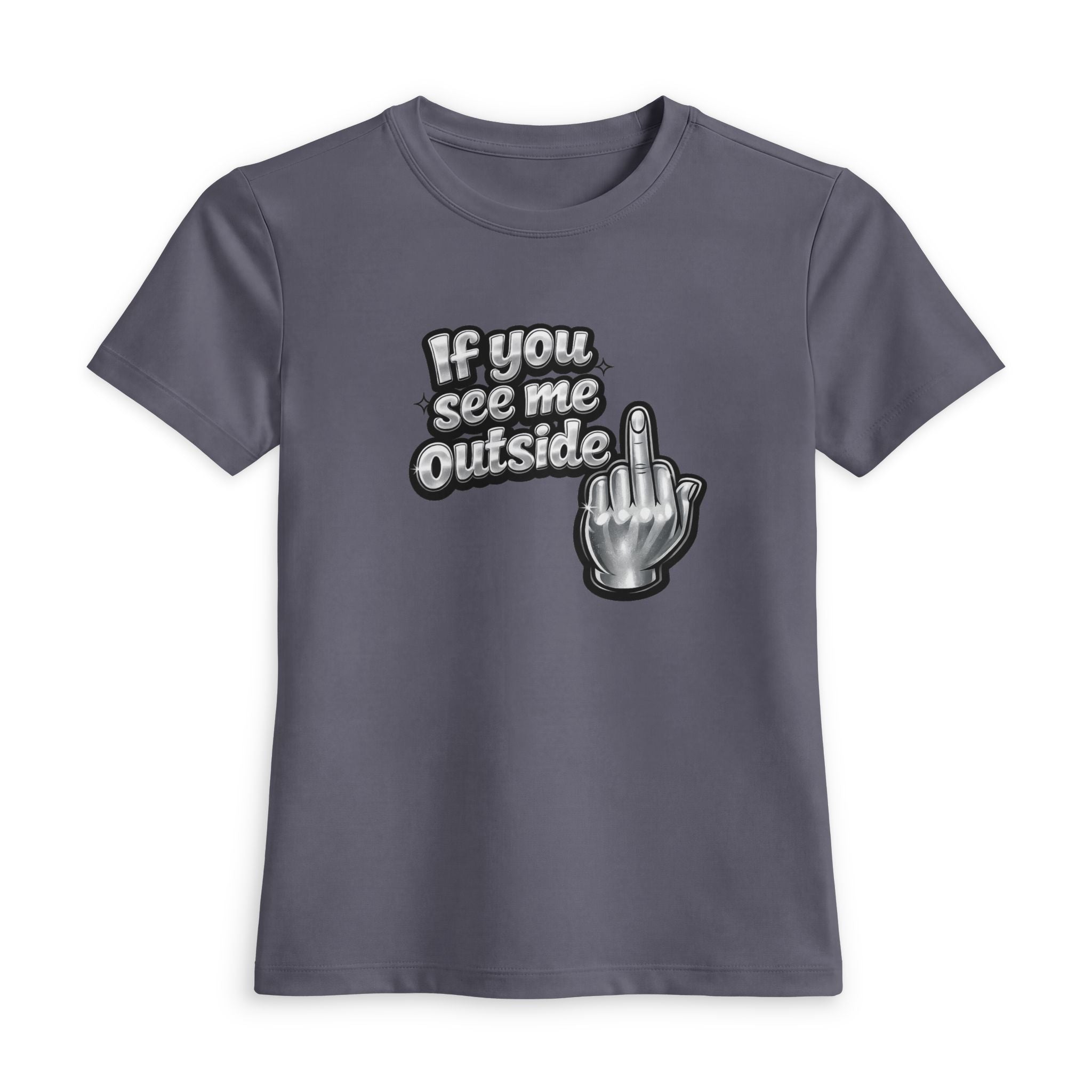 Women's Tee — "If You See Me Outside" Edgy Graphic Tee