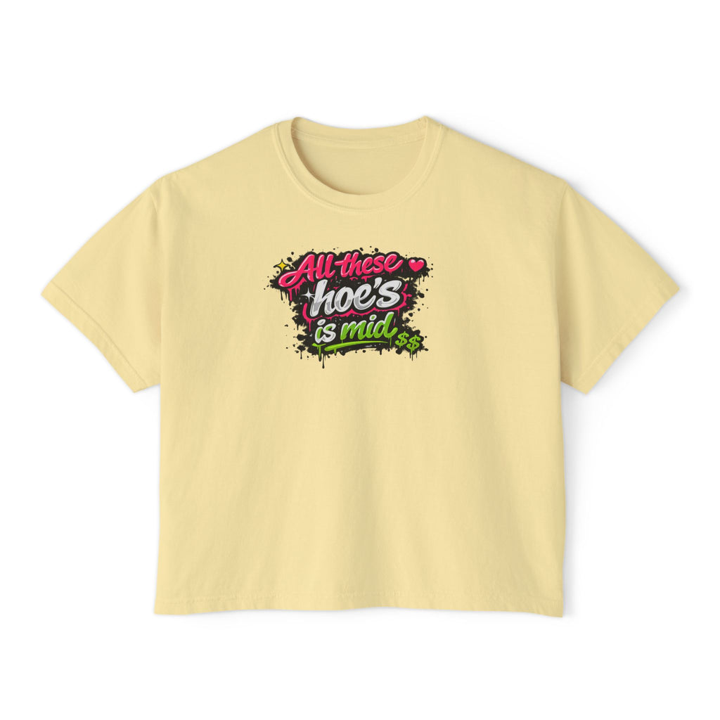 All These Hoe's Is Mid Boxy Tee — Funny Graphic Women's Cropped T‑Shirt